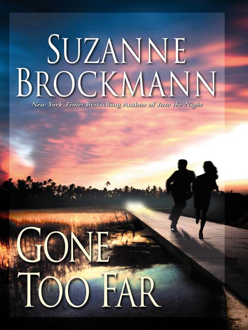 Title details for Gone too Far by Suzanne Brockmann - Wait list